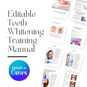 May include: A white background features an "Editable Teeth Whitening Training Manual" with several pages detailing teeth whitening procedures. The manual includes images of teeth, diagrams, and step-by-step instructions. A circular graphic states "Editable in Canva."