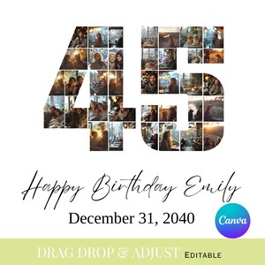 May include: A white background features a collage in the shape of the number 45, filled with various photos. Below, elegant script reads "Happy Birthday Emily" followed by "December 31, 2040." A Canva logo is in the bottom right.