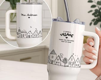 It Takes A Village Tumbler Custom Teacher Tumbler Personalized 40oz Tumbler With Handle Thank You Gift For Nanny Caregiver Baby Sitter