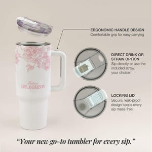 May include: White tumbler with a pink floral design and the text "Future MRS. ANDERSON." Features include an ergonomic handle, locking lid, and direct drink or straw option. The tumbler is designed for easy carrying.
