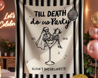 May include: A rectangular wall tapestry featuring a cream background with black vertical stripes on the sides. The text reads TILL DEATH do us Party, EST. 2026, and OLIVIA'S BACHELORETTE. A skeleton in a veil sits in a martini glass with a disco ball.
