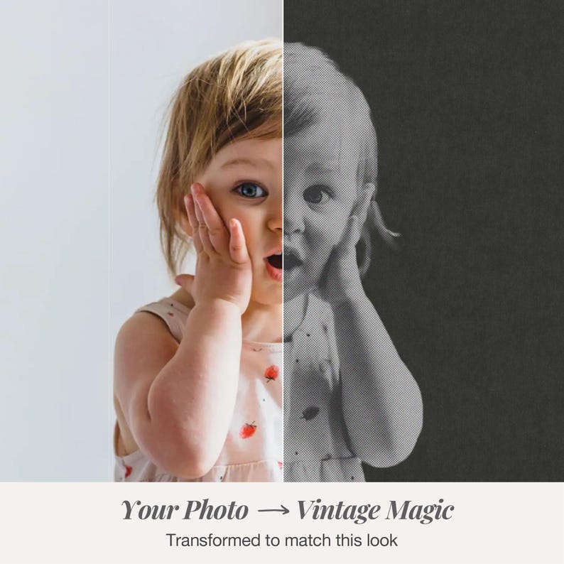 May include: A split-screen comparison showing a child with light brown hair wearing a strawberry-patterned top. The left side is in color, while the right side is a black and white halftone effect. Text reads: Your Photo &rarr; Vintage Magic. Transformed to match this look.