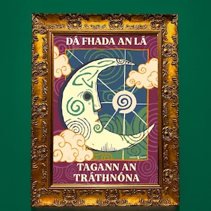 Dá Fhada An Lá Tagann An Tráthnóna - Prionta Gaeilge | Irish Seanfhocail Print | Irish Prints | Irish Gifts | Irish Language Poster | A3
