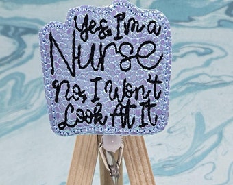 Yes I'm A Nurse Badge Reel-Hospital Badge Reel-Funny Saying ID Holder