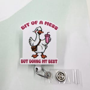 Funny Goose Badge Reel: Bit of a Mess Retractable ID