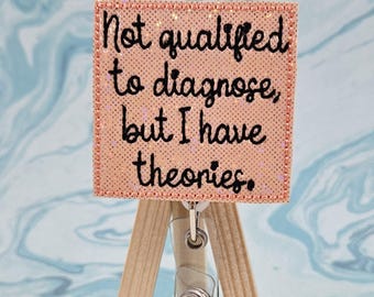 Funny 'Not Qualified to Diagnose' Badge Reel - Interchangeable Topper