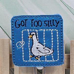 Got Too Silly Badge Reel, Retractable Badge Holder, Badge Clip, Goose Top