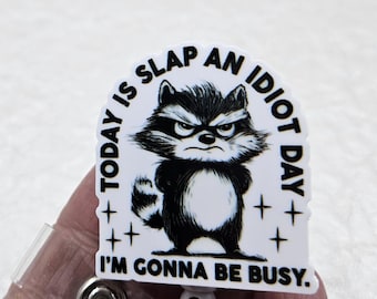 Funny "Idiot Day" Badge Reel: Retractable ID Holder