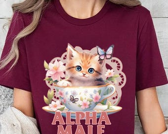 Alpha Male Funny Kitten T-shirt, Funny Cat Meme Shirt, Boyfriend Gifts, Father Gift, Mom Tee, Cat Lover, Cat Gift, Alpha Male Cat Shirt, Cat