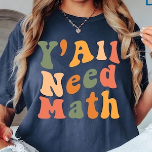 Comfort Colors® Y&#39;all Need Math, Math Teacher Shirt, Math Lover Gift,  Math Teacher Gift, Math Tee, Funny Teacher Shirt, Funny Math Shirt