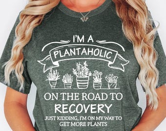 Cute Plantaholic Shirt, Plant Lover T Shirt, Plant Lady Shirt, Funny Gardener Gift, Cute Vegan TShirt, House Plants Shirt, Botanical T-Shirt