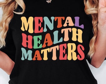 Mental Health Matters Shirt, Mental Health Shirt, Mental Health Awareness Shirt, Anxiety Shirt, Therapist Shirt, Psychologist Tee Shirt