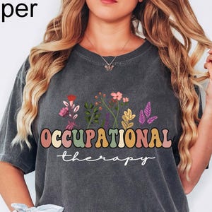 Comfort Colors® Occupational Therapy Shirt, Occupational Therapist Shirt, OT Shirt, Therapist Gift, Therapy Tee, OT Gift, OT Assistant Shirt