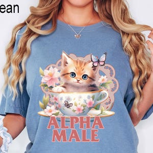 Comfort Colors® Alpha Male Funny Kitten Shirt,Funny Cat Meme Shirt,Boyfriend Gifts,Father Gifts,Mom Tee,Cat Lover,Cat Tee,Alpha Male Cat Tee