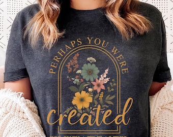 Vintage Christian Shirt, Perhaps You Were Created, Jesus Shirt,Faith Shirt,Bible Verse Shirt,Religious Shirt,Faith Tee,Women Christian Gifts