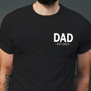 Custom Dad Est Shirt, New Dad Shirt, Gift for Dad, Pregnancy Announcement to Dad, Dad Surprise Gift, Dad Gift from Wife, Dad Birthday Gift