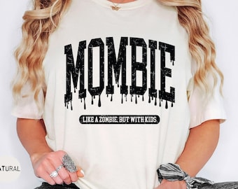 Mombie Like a Zombie But With Kids T-Shirt, Funny Mom Halloween Shirt, Momster Shirt, Halloween Mom T-shirt, Cute Halloween Shirts for Moms