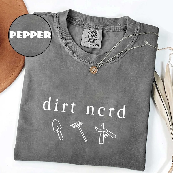 Comfort Colors® Dirt Nerd T-Shirt, Gardening Lover Tee, Gardener Gift, Funny Gardening Tee, Plant Lover, Garden Tools Tee, Garden Humor Tee