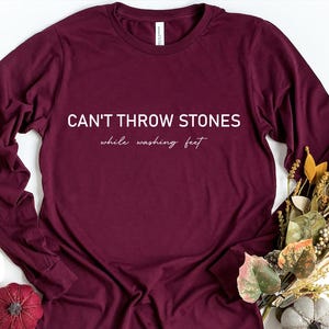 Can't Throw Stones While Washing Feet Shirt, Religious Shirt, Faith Shirt, Church Shirt, Christian Gift,Trendy Christian Tee,Bible Verse Tee image 7
