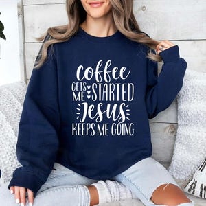 Coffee Gets Me Started Jesus Keeps Me Going Shirt, Christian Shirts, Christian Clothing, Christian Shirts For Women, Funny Christian Shirts image 5