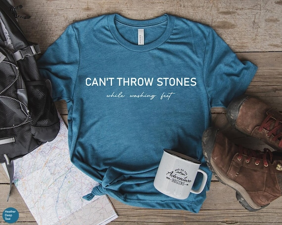 Can't Throw Stones While Washing Feet Shirt, Religious Shirt, Faith Shirt, Church Shirt, Christian Gift,Trendy Christian Tee,Bible Verse Tee