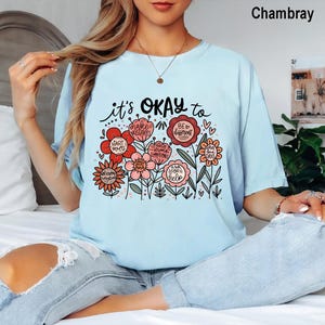 Comfort Colors® It's Okay To Boho Floral Shirt, Flowers Shirt, Motivational Shirts, inspirational Shirt, Kindness Shirt, Mental Health Shirt image 2