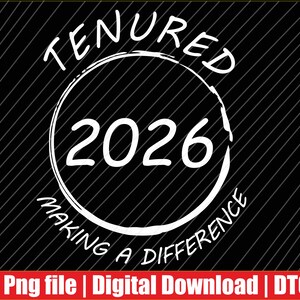 May include: A black graphic design featuring white text that reads TENURED 2026 MAKING A DIFFERENCE. The numbers 2026 are centered inside a hand-drawn white circle, with the word TENURED arched above and MAKING A DIFFERENCE arched below.