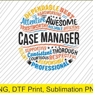 May include: A graphic design for a case manager, featuring words like "dependable," "awesome," and "professional" in a circular arrangement. The design uses a variety of colors and fonts, with the words "Case Manager" prominently displayed.