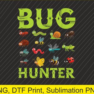 May include: Green text that reads "BUG HUNTER" with a variety of cartoon bugs and insects surrounding the text. The bugs include a ladybug, a caterpillar, a dragonfly, a snail, a grasshopper, a worm, and a spider.