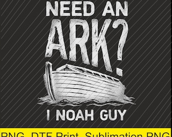 Besoin d'une arche I Noah Guy Drôle Chrétien Hommes Femmes Jeu de mots humour PNG | Téléchargement numérique | Impression DTF