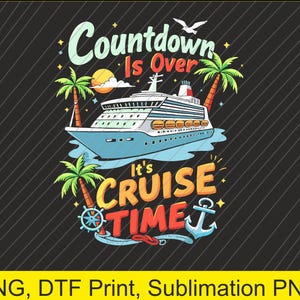 Könnte beinhalten: Ein farbenfrohes Grafikdesign mit einem Kreuzfahrtschiff mit dem Text "Countdown is Over It's Cruise Time" und Palmen.