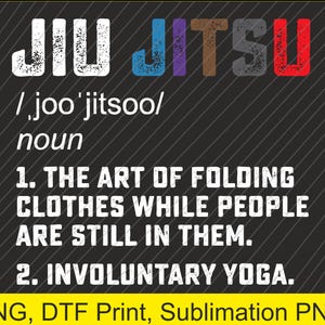 Könnte beinhalten: Ein humorvolles Grafikdesign mit dem Text "JIU JITSU" in einer bunten, abgenutzten Schriftart. Der Text darunter definiert das Wort als "die Kunst, Kleidung zu falten, während die Leute noch darin sind" und "unfreiwilliges Yoga".