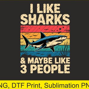 I Like sharks and maybe 3 people Hammerhead PNG | Digital Download | DTF Print