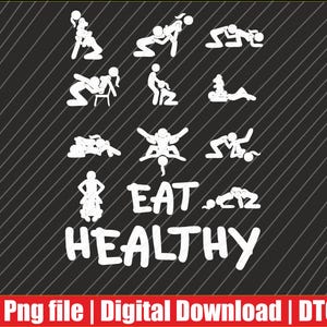 Funny Eat Healthy Dirty Adult Humor Saying Joke PNG | Digital Download | DTF Print