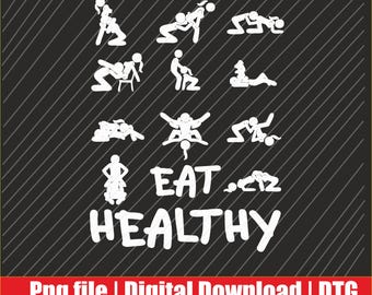 Lustig Essen Gesund Dirty Erwachsenen Humor Spruch Witz PNG | Digitaler Download | DTF Druck