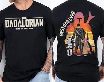 Best Dad Ever - The Dadalorian Personalized Shirt Gift For Dad - Custom Father&#39;s Day Gift, Star Wars Family Shirts, Dadalorian Shirt