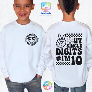 10th Birthday Shirt, Peace Out Single Digits I&#39;m 10 Shirt, Gift For Kids, Tenth Birthday Youth Sweatshirt Birthday Shirt, Boy Birthday Tee