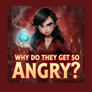 Puede incluir: Ilustración digital de una mujer con cabello negro, orejas puntiagudas y ojos azules, sosteniendo un orbe azul brillante. El texto "WHY DO THEY GET SO ANGRY?" está en oro sobre un fondo rojo.