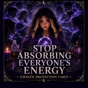 May include: Digital art of a woman with dark hair, wearing a purple robe, holding her head with both hands. The image has the text "STOP ABSORBING EVERYONE'S ENERGY" and "EMPATH PROTECTION TAROT". A crystal ball and candles are on the table.