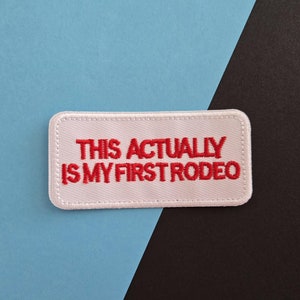 This Is Actually My First Rodeo Embroidered Iron On Patch, funny patch, decal patch, iron on patch, for backpacks for jackets