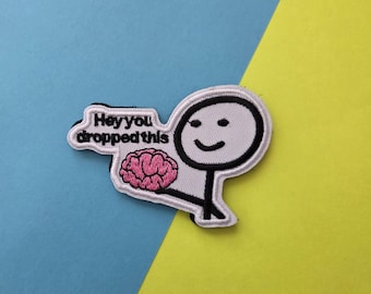 You Dropped This Brain Embroidered Patch – Funny Velcro Patch