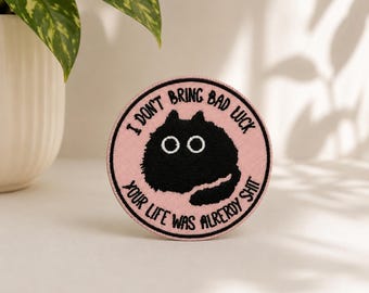I Don't Bring Bad Luck Embroidered Iron On Patch