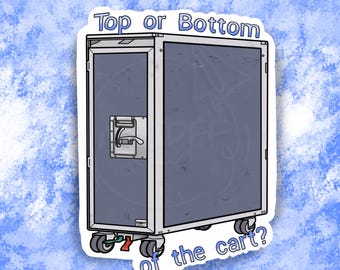 Top or Bottom of the cart Vinyl Sticker - Funny Flight Attendant Sticker