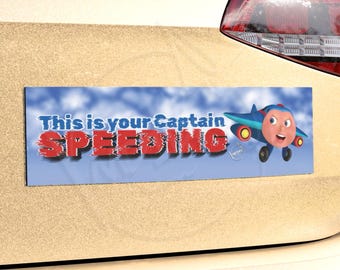This Is Your Captain Speeding — Car Magnet & Bumper Sticker
