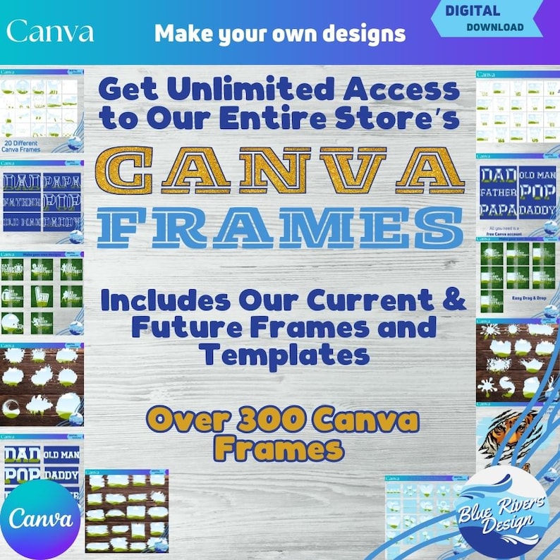 May include: A digital download for Canva featuring over 300 frames and templates. The image shows a collage of different frames with text that says "Get Unlimited Access to Our Entire Store's Canva Frames".