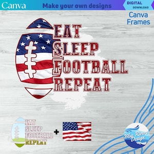 Football Canva Templates, Drag & Drop, User-Friendly Editable Template, Personalized Gift, Eat Sleep Football Repeat Canva Frame, Gift Ideas