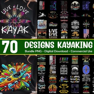 May include: A digital download bundle of 70 kayaking designs for commercial use. The designs feature kayaking-themed graphics and text, including kayaks, paddles, and motivational phrases. The designs are shown on t-shirts and other products, with the text "70 DESIGNS KAYAKING".