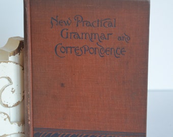 1894 New Grammar and Correspondence Book - Antique Reference book - Bibliophile Gift