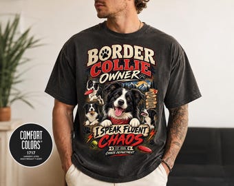 Border Collie Owner Shirt Comfort Colors - I Speak Fluent Chaos Funny Dog Mom Dad T-Shirt Gift