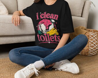 I Clean Toilets Shirt, Funny House Cleaner Tee, Maid Humor Gift, Janitor Work Shirt